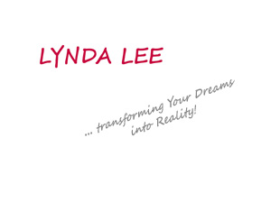 LYNDA LEE ...transforming your dreams into reality!